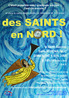 affiche Saints en Nord