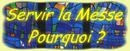 Servir la messe, pourquoi ?